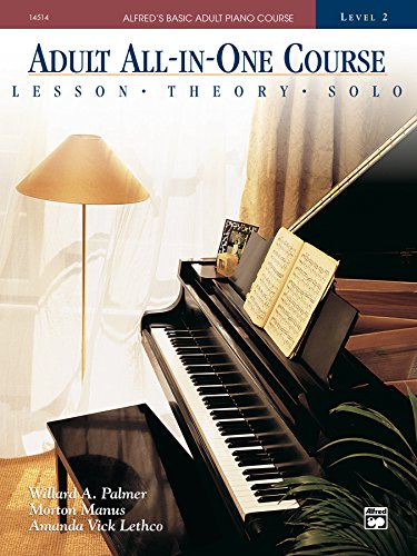 Alfred's Basic Adult All-in-One Course, Quyển 2: Học cách chơi piano với các bài học, lý thuyết và Solos (Khóa học piano cơ bản dành cho người lớn của Alfred) của [Willard A. Palmer, Morton Manus, Amanda Vick Lethco]
